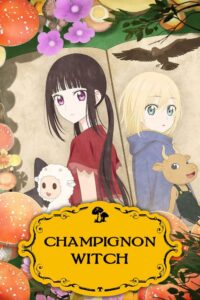 Champignon Witch S01 (Episode 4 – 8 Added) | Anime Series