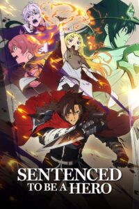 Sentenced to Be a Hero S01 (Episode 7 – 8 Added) | Anime Series