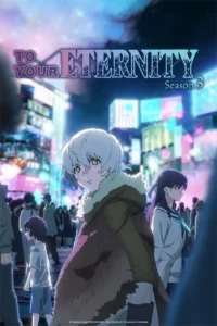 To Your Eternity S03 (Episode 1 – 16 Added) | Anime Series